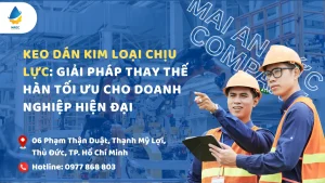 Keo dán kim loại chịu lực: Giải pháp thay thế hàn tối ưu cho doanh nghiệp hiện đại