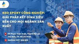 Keo Epoxy Công Nghiệp: Giải Pháp Kết Dính Siêu Bền Cho Mọi Ngành Sản Xuất
