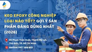 Keo Epoxy Công Nghiệp Loại Nào Tốt? Gợi Ý Sản Phẩm Đáng Dùng Nhất (2026)