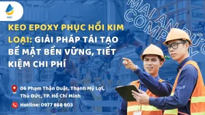 Keo Epoxy Phục Hồi Kim Loại: Giải Pháp Tái Tạo Bề Mặt Bền Vững, Tiết Kiệm Chi Phí
