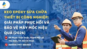 Keo Epoxy Sửa Chữa Thiết Bị Công Nghiệp: Giải Pháp Phục Hồi Và Bảo Vệ Máy Móc Hiệu Quả (2026)