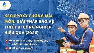 Keo Epoxy Chống Mài Mòn: Giải Pháp Bảo Vệ Thiết Bị Công Nghiệp Hiệu Quả (2026)
