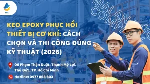 Keo Epoxy Phục Hồi Thiết Bị Cơ Khí: Cách Chọn Và Thi Công Đúng Kỹ Thuật (2026)