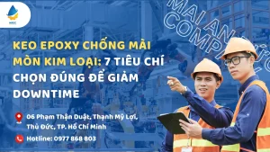 Keo epoxy chống mài mòn kim loại: 7 tiêu chí chọn đúng để giảm downtime