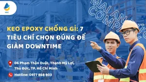 Keo epoxy chống gỉ: 7 tiêu chí chọn đúng để giảm downtime